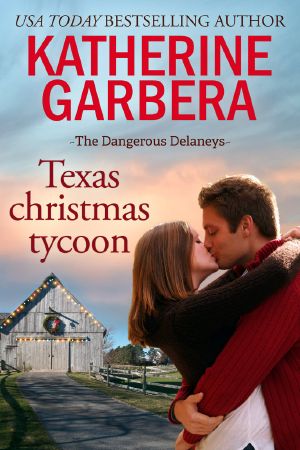 [Dangerous Delaneys 03] • Texas Christmas Tycoon